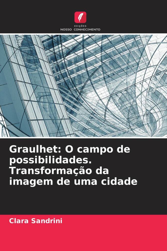 Graulhet: O campo de possibilidades. Transformação da imagem de uma cidade
