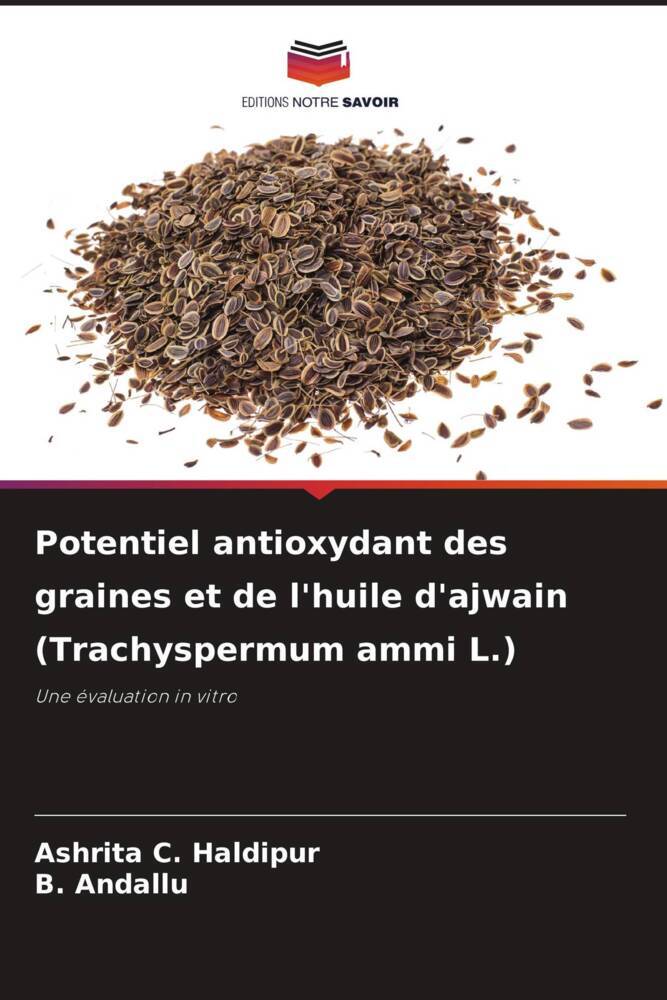Potentiel antioxydant des graines et de l'huile d'ajwain (Trachyspermum ammi L.)
