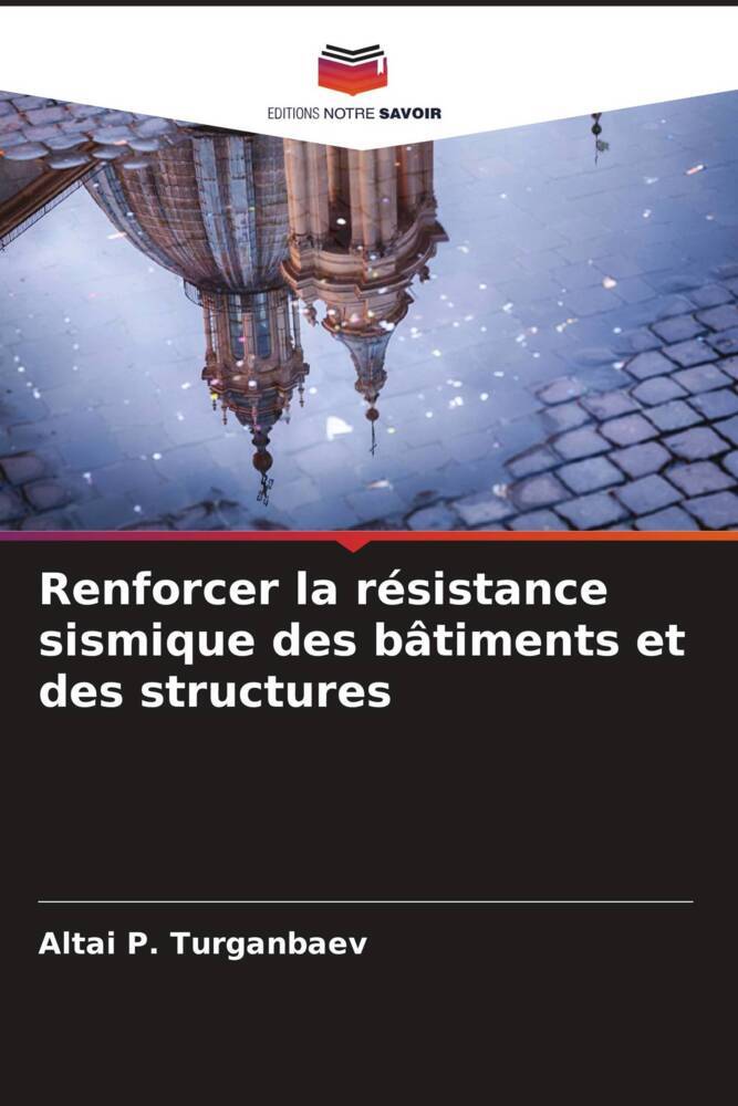 Renforcer la résistance sismique des bâtiments et des structures
