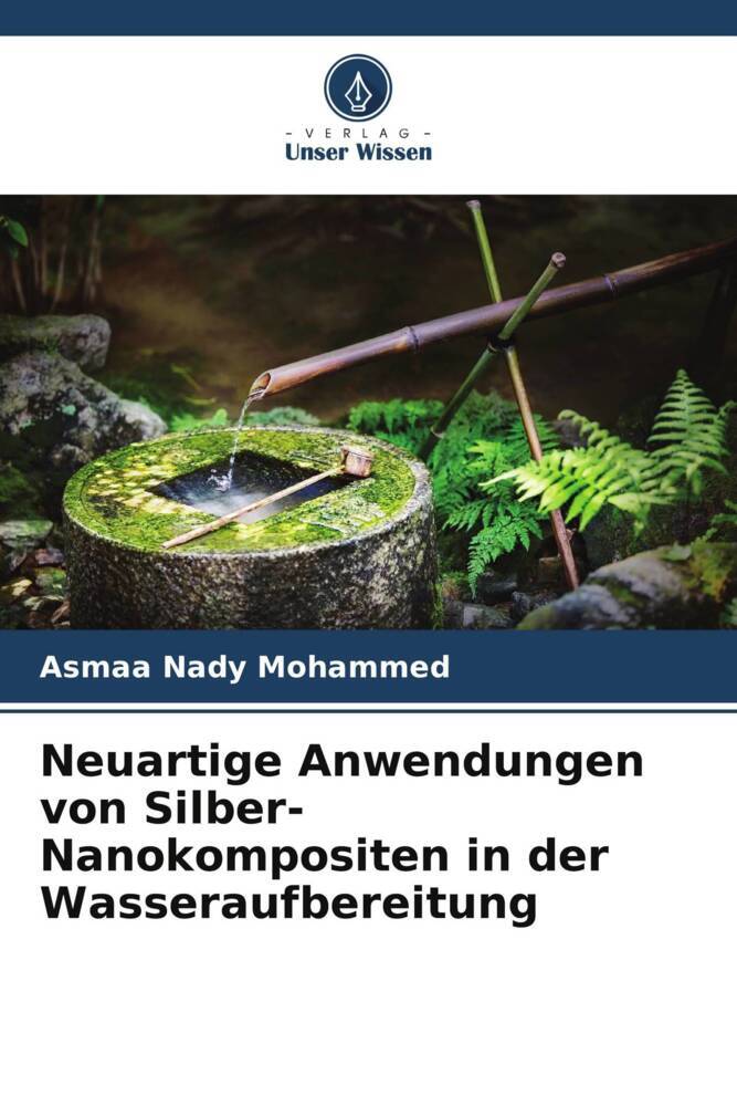 Neuartige Anwendungen von Silber-Nanokompositen in der Wasseraufbereitung
