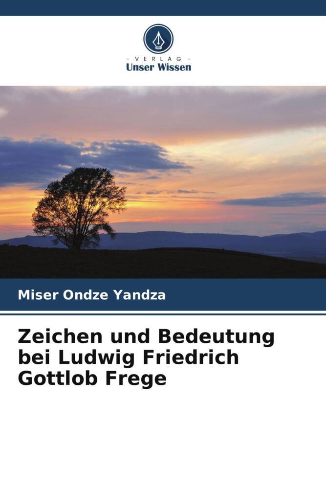 Zeichen und Bedeutung bei Ludwig Friedrich Gottlob Frege