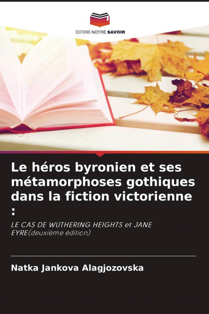 Le héros byronien et ses métamorphoses gothiques dans la fiction victorienne :