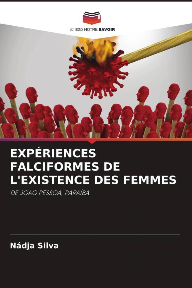 EXPÉRIENCES FALCIFORMES DE L'EXISTENCE DES FEMMES