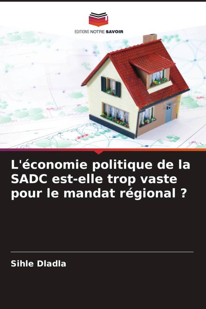 L'économie politique de la SADC est-elle trop vaste pour le mandat régional ?