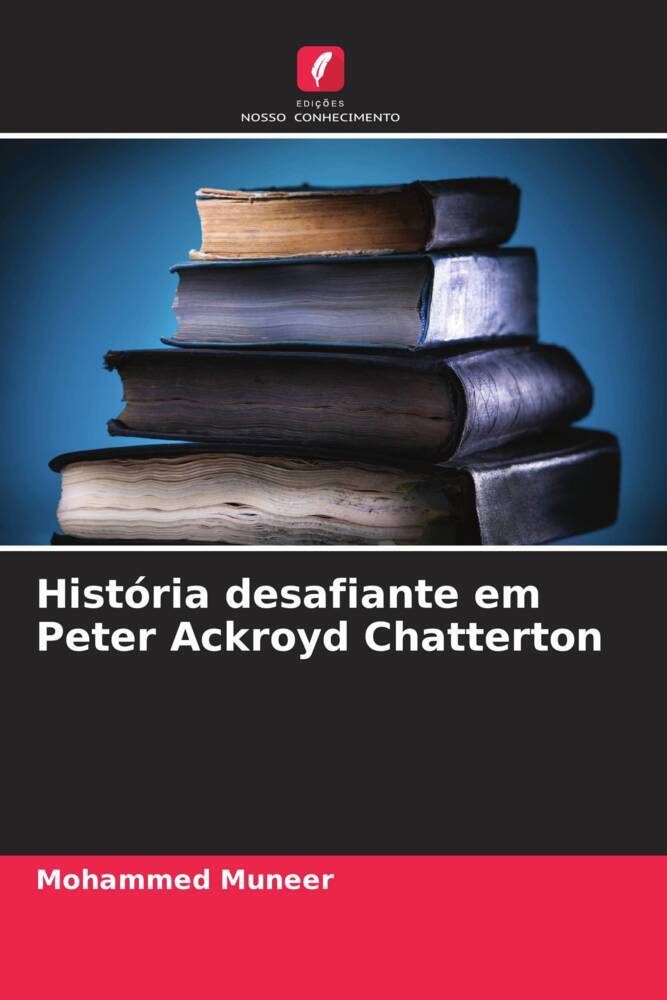 História desafiante em Peter Ackroyd Chatterton