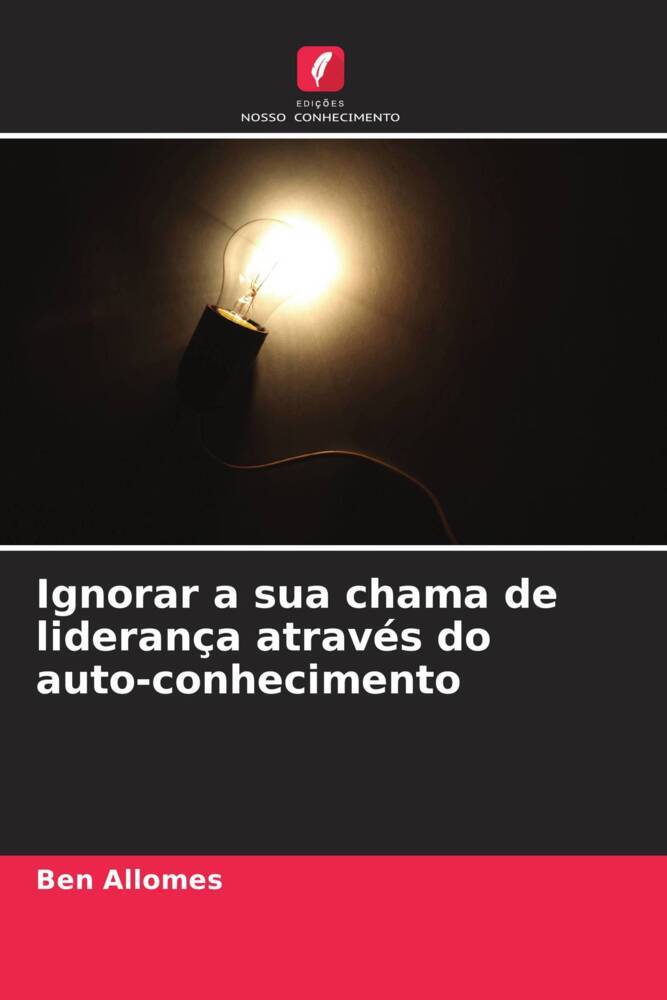 Ignorar a sua chama de liderança através do auto-conhecimento