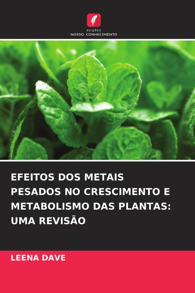 EFEITOS DOS METAIS PESADOS NO CRESCIMENTO E METABOLISMO DAS PLANTAS: UMA REVISÃO