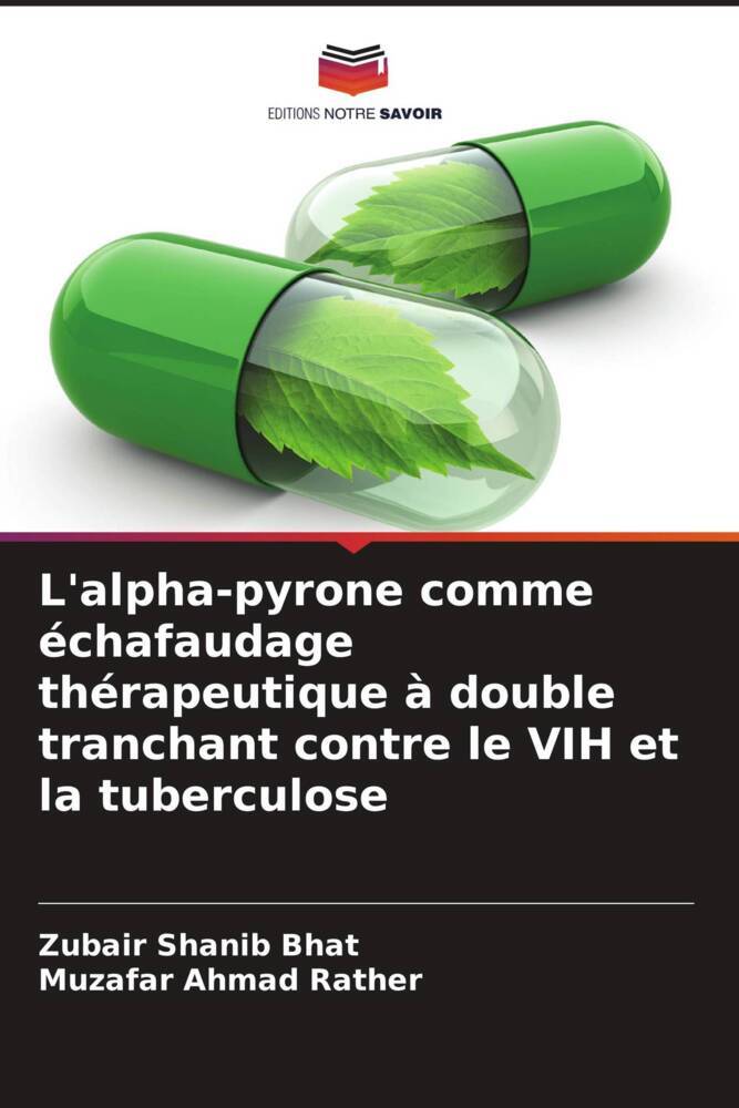 L'alpha-pyrone comme échafaudage thérapeutique à double tranchant contre le VIH et la tuberculose