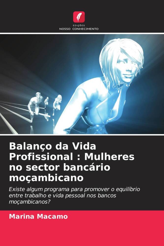 Balanço da Vida Profissional : Mulheres no sector bancário moçambicano