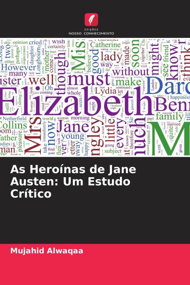 As Heroínas de Jane Austen: Um Estudo Crítico