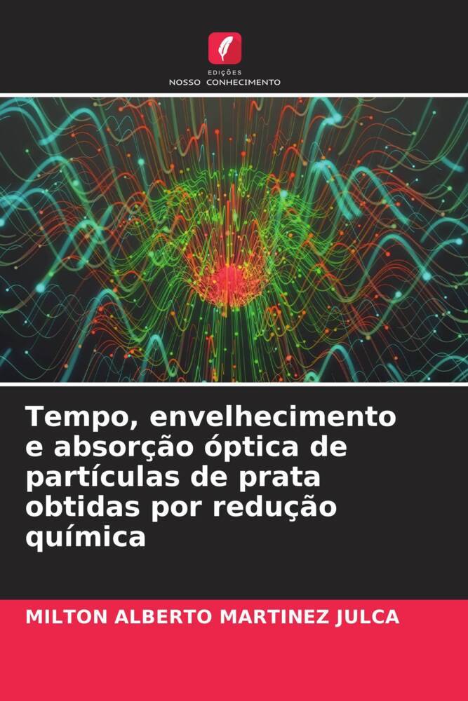 Tempo, envelhecimento e absorção óptica de partículas de prata obtidas por redução química