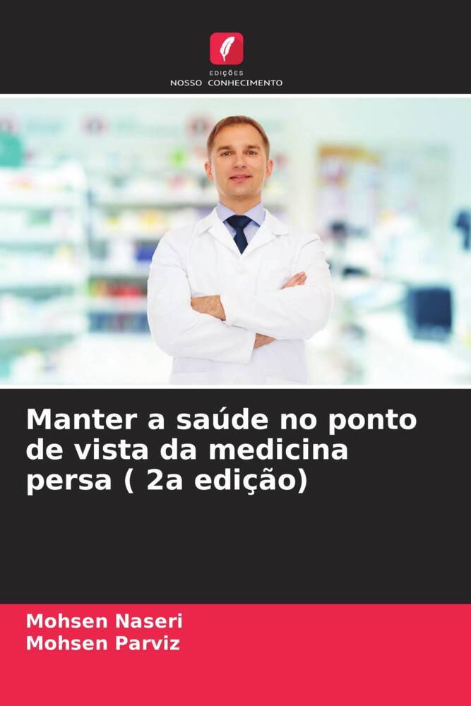 Manter a saúde no ponto de vista da medicina persa ( 2a edição)