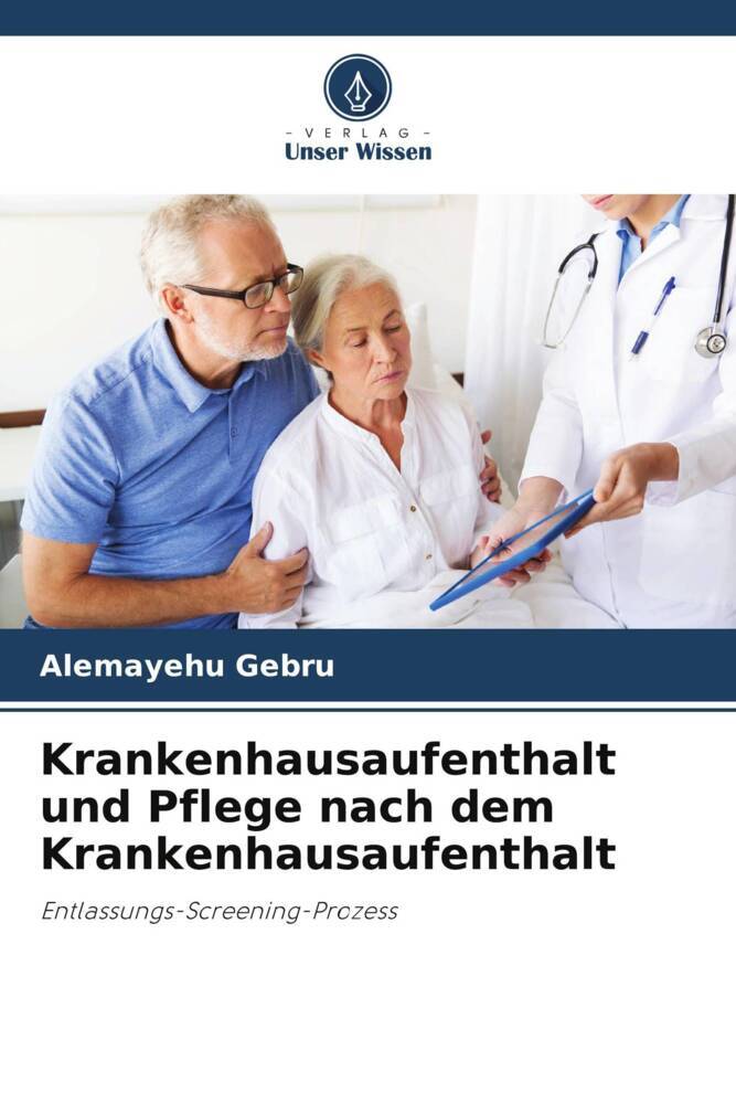 Krankenhausaufenthalt und Pflege nach dem Krankenhausaufenthalt