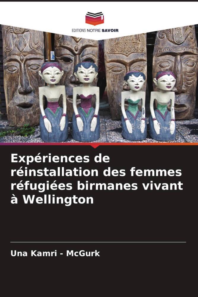 Expériences de réinstallation des femmes réfugiées birmanes vivant à Wellington