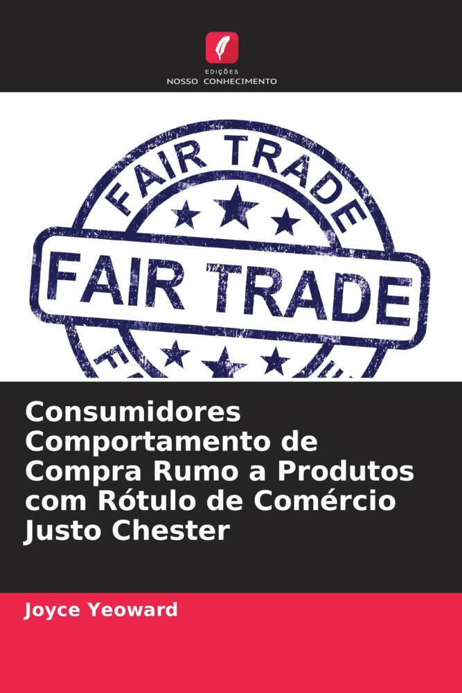 Consumidores Comportamento de Compra Rumo a Produtos com Rótulo de Comércio Justo Chester