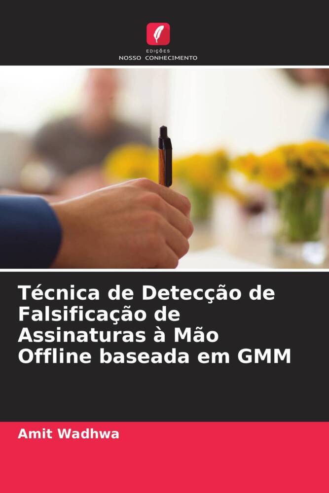 Técnica de Detecção de Falsificação de Assinaturas à Mão Offline baseada em GMM