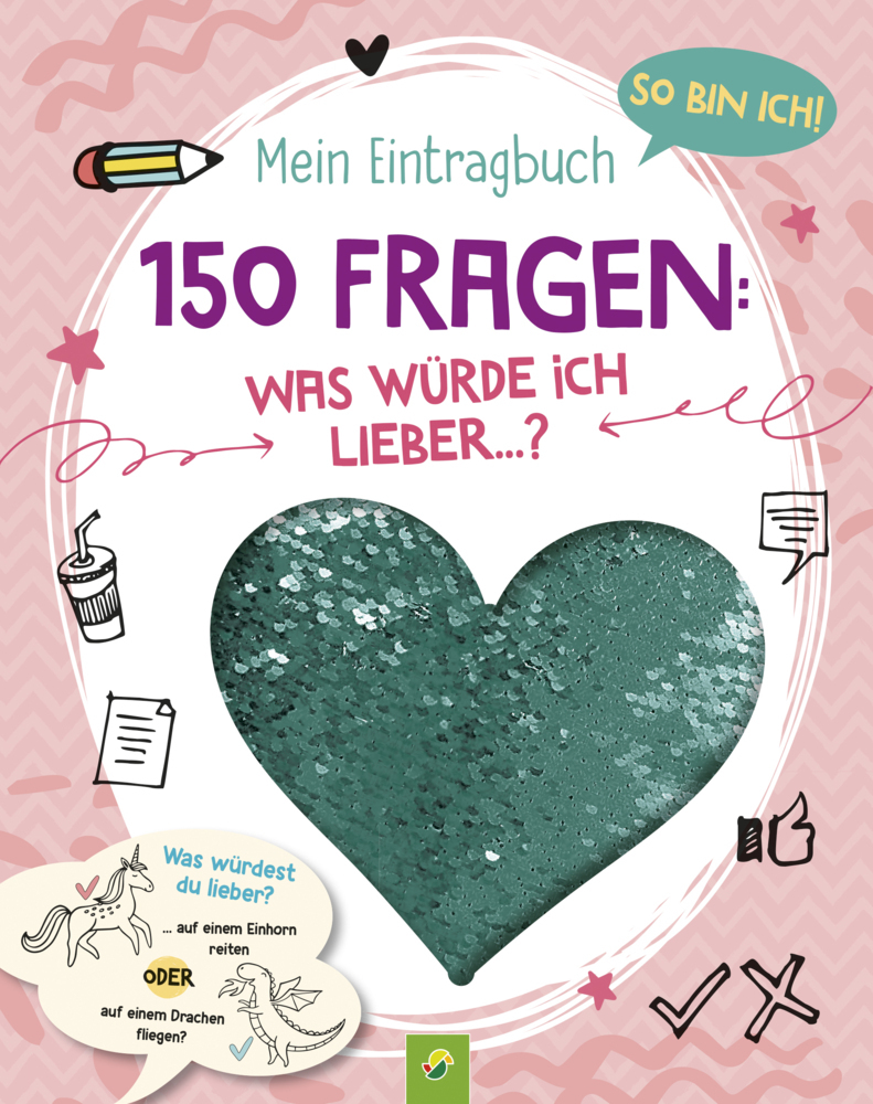 So bin ich! Mein Eintragbuch. 150 Fragen: Was würde ich lieber