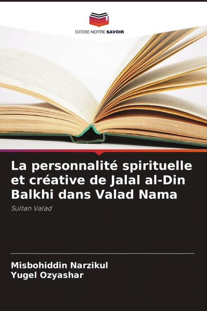 La personnalité spirituelle et créative de Jalal al-Din Balkhi dans Valad Nama
