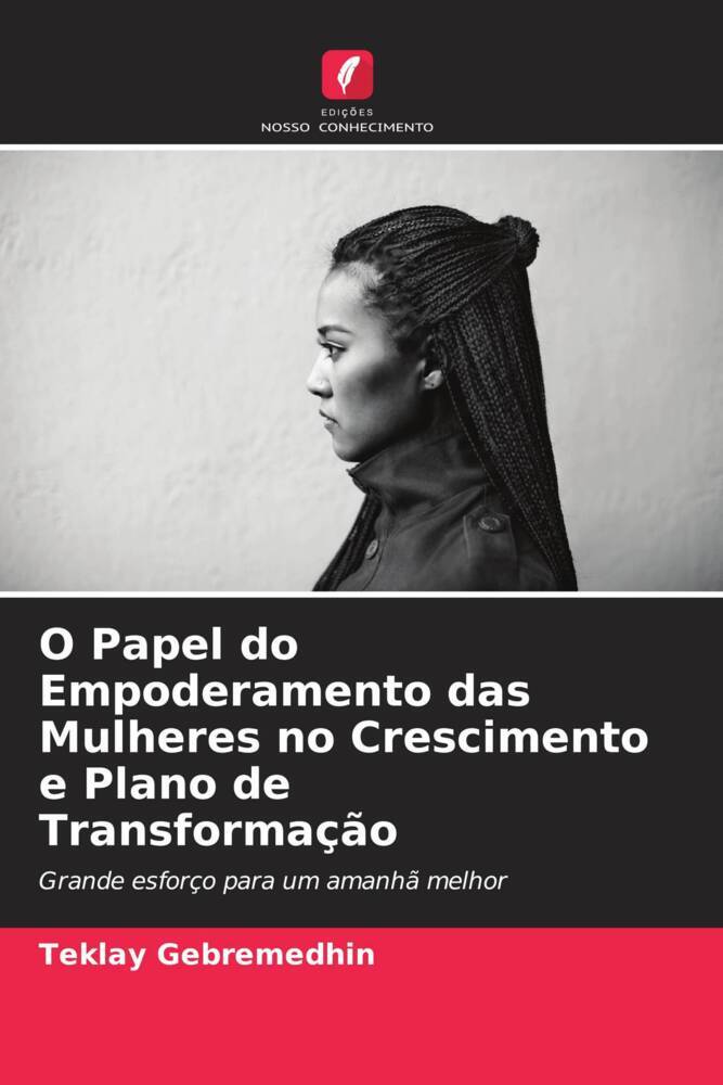 O Papel do Empoderamento das Mulheres no Crescimento e Plano de Transformação