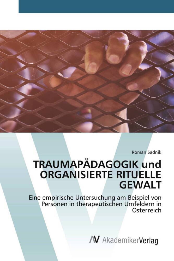 TRAUMAPÄDAGOGIK und ORGANISIERTE RITUELLE GEWALT