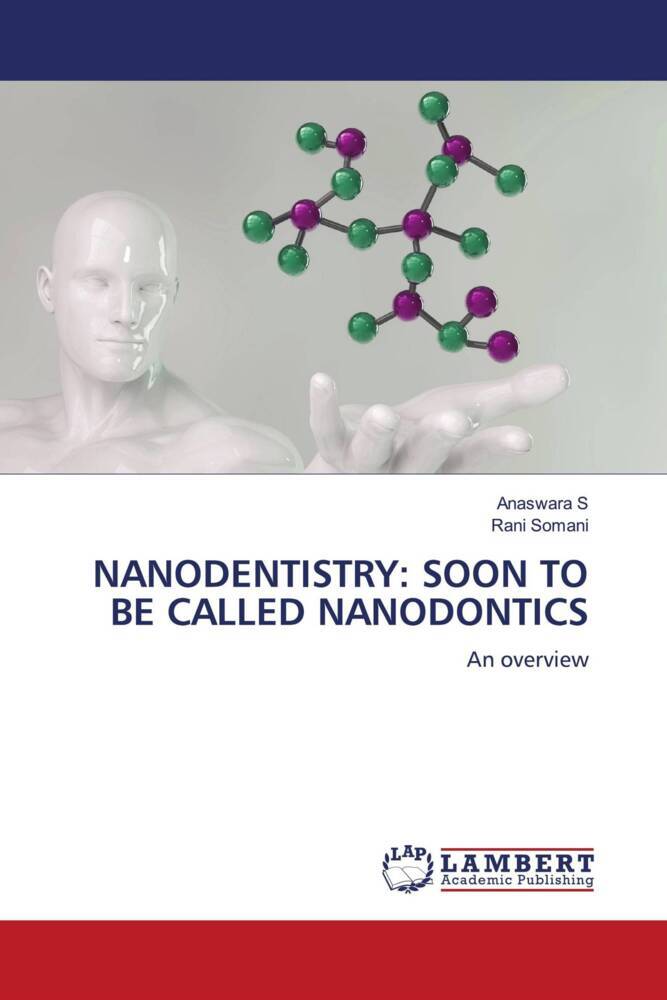 NANODENTISTRY: SOON TO BE CALLED NANODONTICS