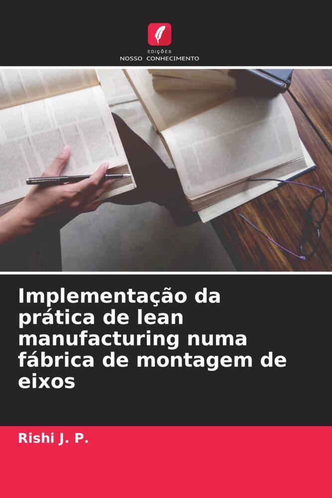 Implementação da prática de lean manufacturing numa fábrica de montagem de eixos