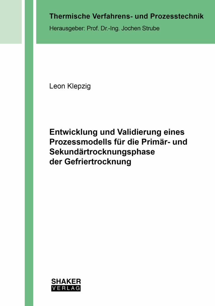 Entwicklung und Validierung eines Prozessmodells für die Primär- und Sekundärtrocknungsphase der Gefriertrocknung