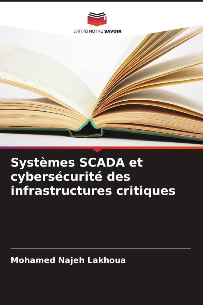 Systèmes SCADA et cybersécurité des infrastructures critiques
