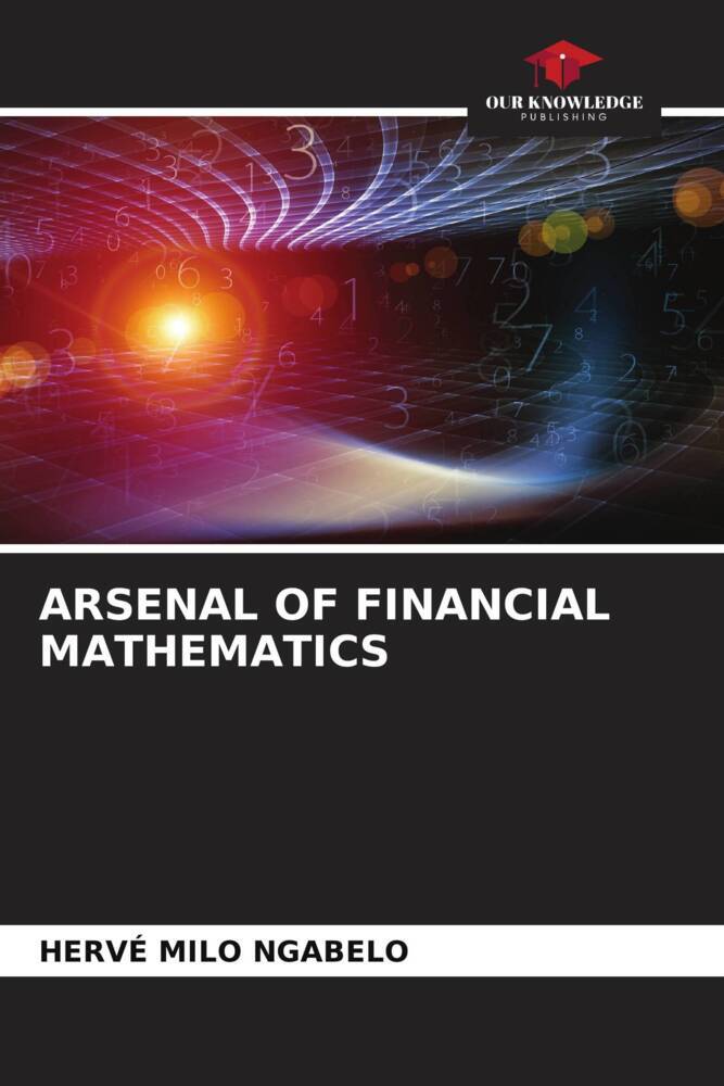 ARSENAL OF FINANCIAL MATHEMATICS