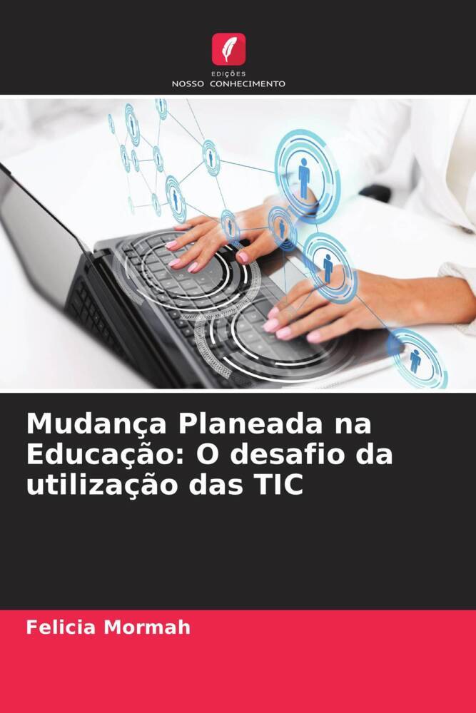 Mudança Planeada na Educação: O desafio da utilização das TIC