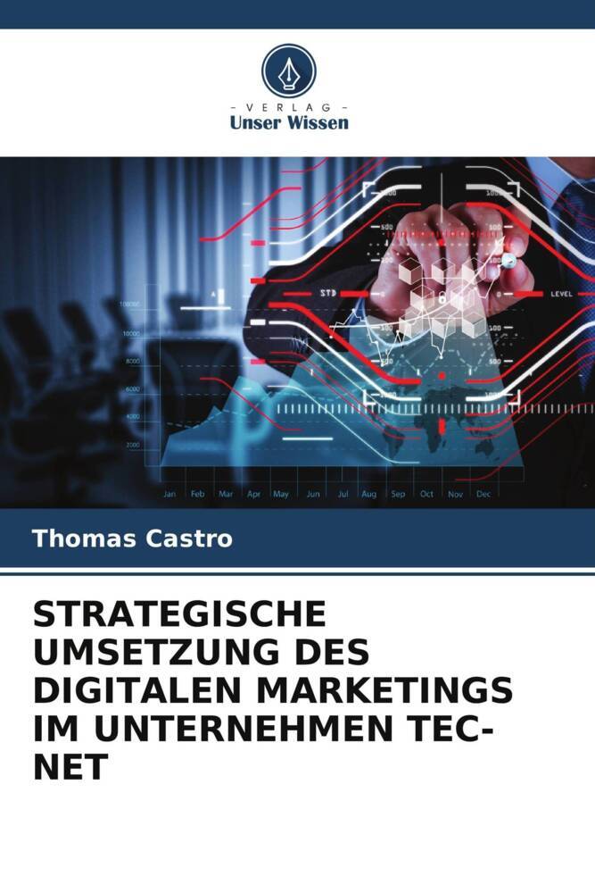 STRATEGISCHE UMSETZUNG DES DIGITALEN MARKETINGS IM UNTERNEHMEN TEC-NET