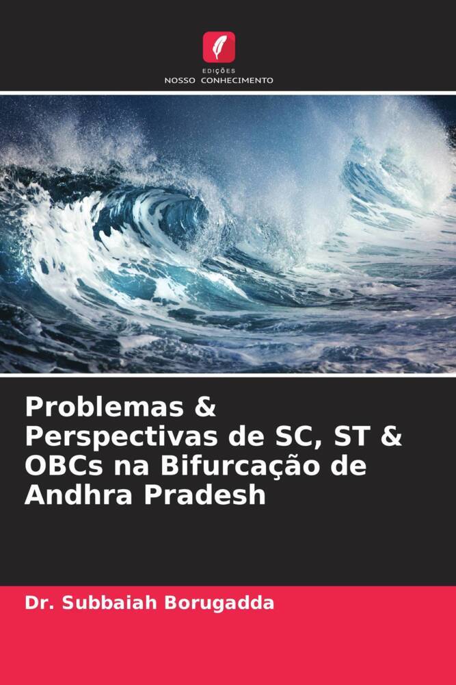Problemas & Perspectivas de SC, ST & OBCs na Bifurcação de Andhra Pradesh