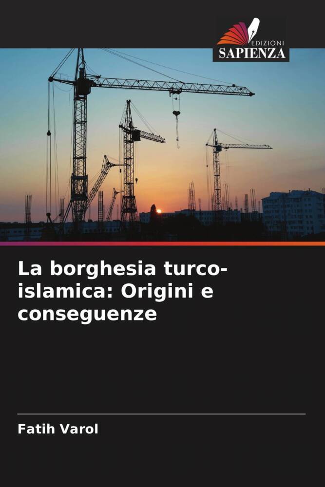 La borghesia turco-islamica: Origini e conseguenze