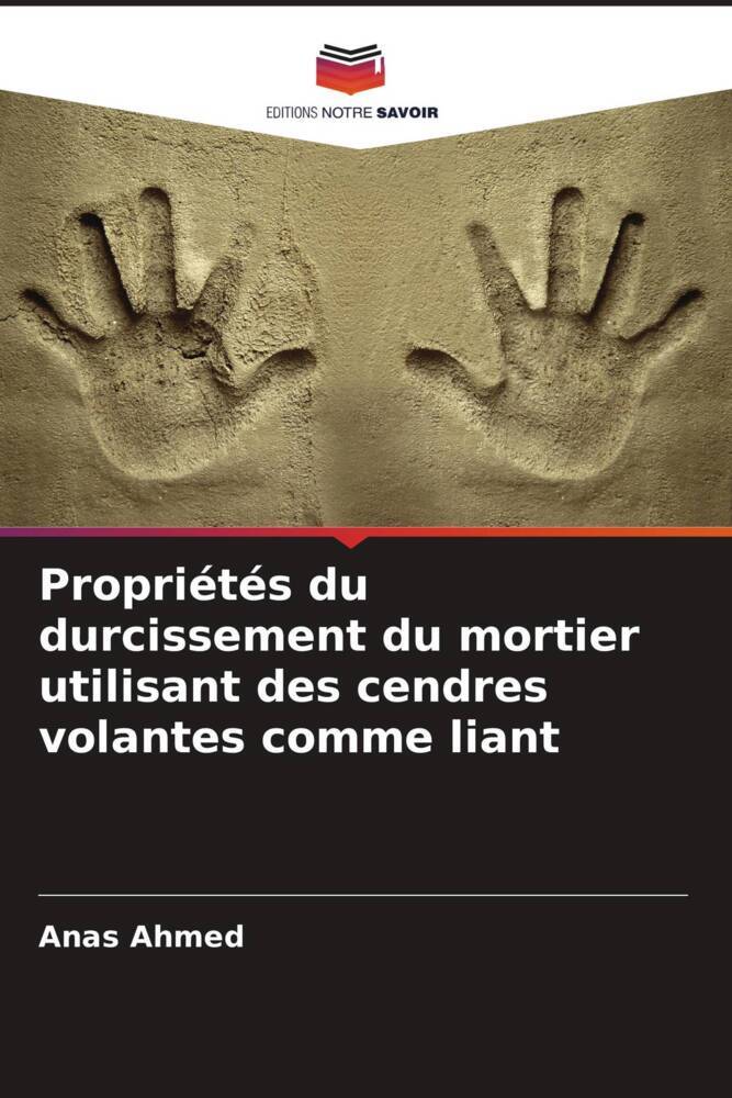 Propriétés du durcissement du mortier utilisant des cendres volantes comme liant