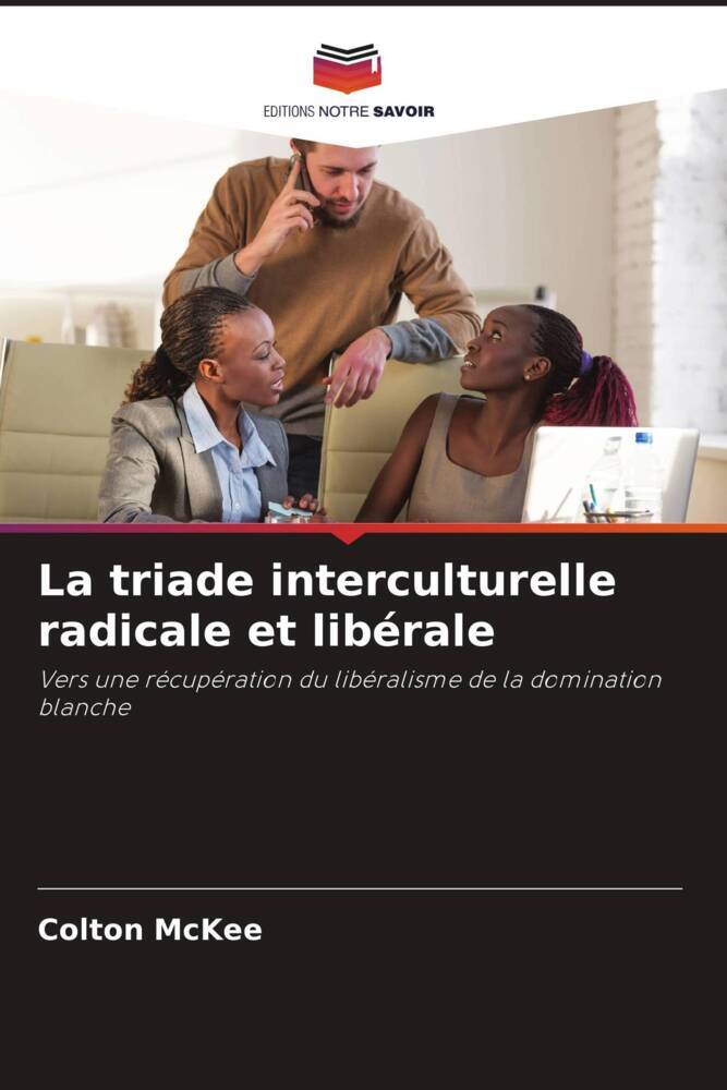 La triade interculturelle radicale et libérale