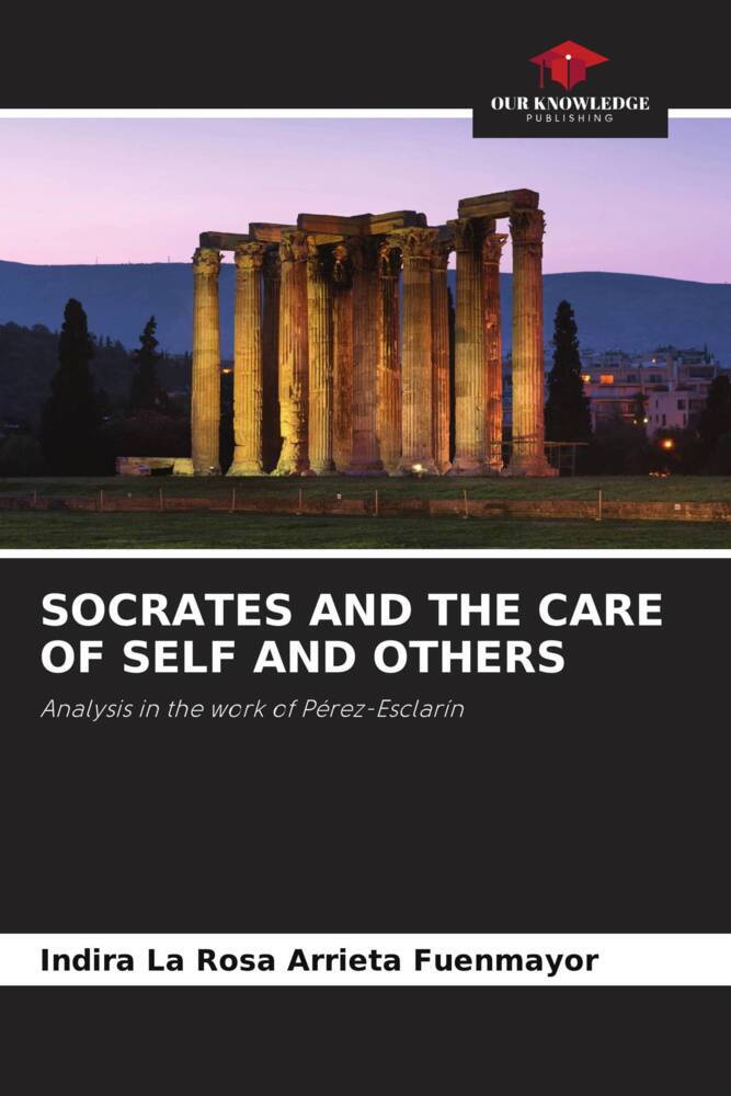 SOCRATES AND THE CARE OF SELF AND OTHERS