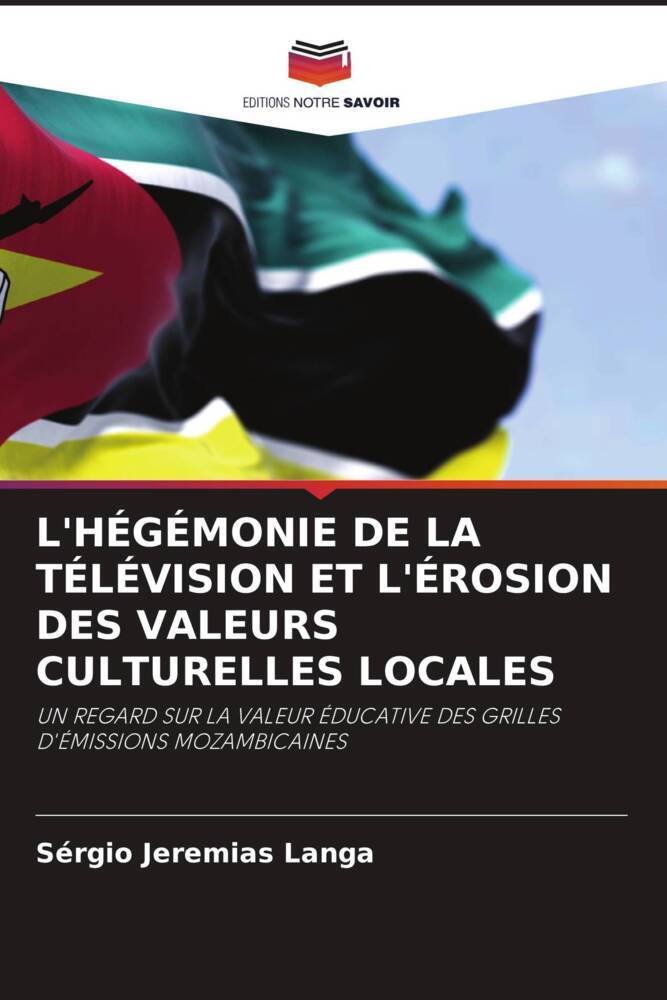 L'HÉGÉMONIE DE LA TÉLÉVISION ET L'ÉROSION DES VALEURS CULTURELLES LOCALES
