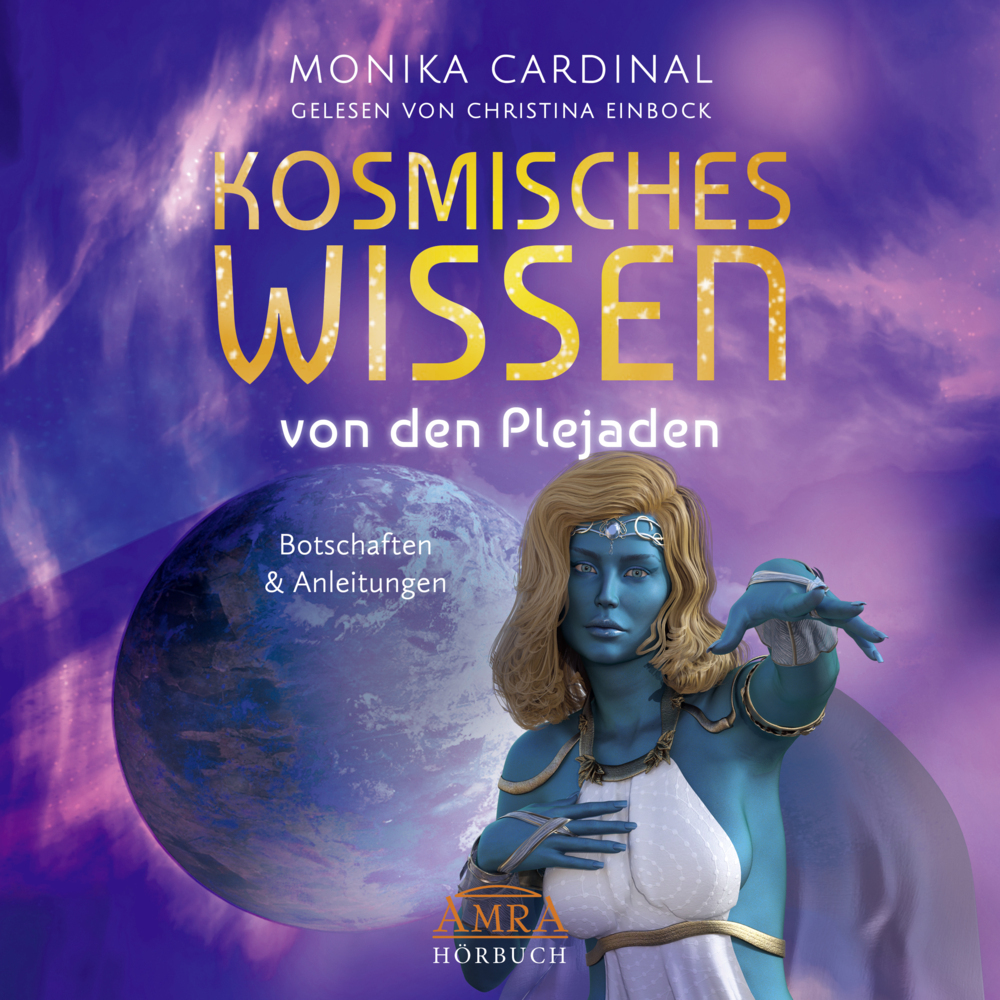 KOSMISCHES WISSEN VON DEN PLEJADEN: Botschaften & Anleitungen der Lichtwesen (Ungekürzte Lesung), Audio-CD, MP3