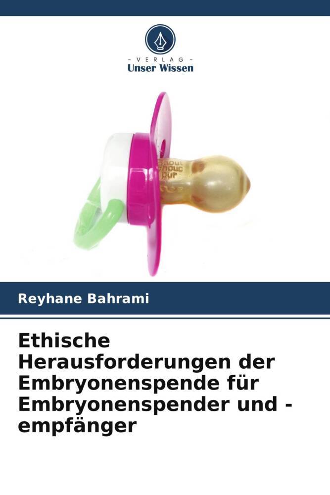 Ethische Herausforderungen der Embryonenspende für Embryonenspender und -empfänger