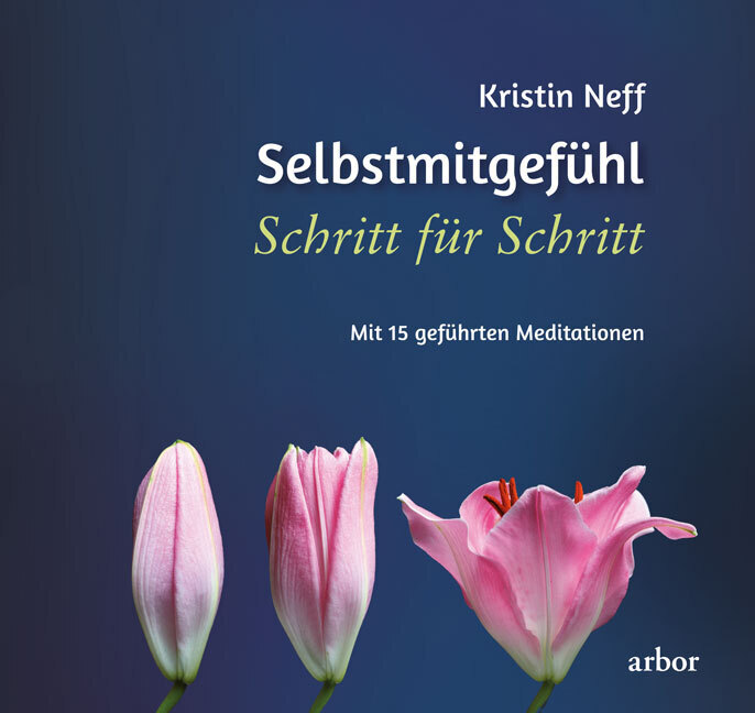Selbstmitgefühl Schritt für Schritt, m. 1 Audio