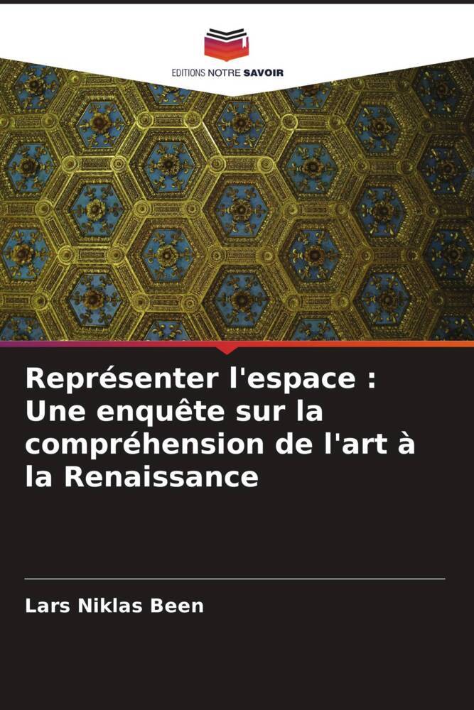 Représenter l'espace : Une enquête sur la compréhension de l'art à la Renaissance