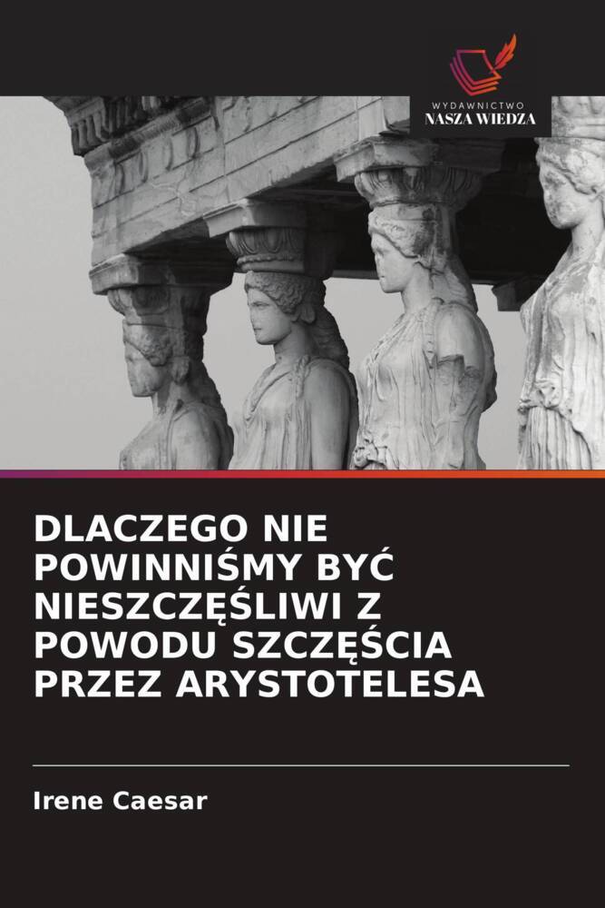 DLACZEGO NIE POWINNISMY BYC NIESZCZ SLIWI Z POWODU SZCZ SCIA PRZEZ ARYSTOTELESA
