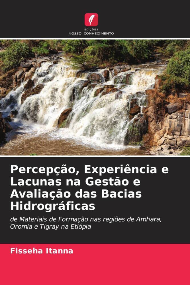 Percepção, Experiência e Lacunas na Gestão e Avaliação das Bacias Hidrográficas