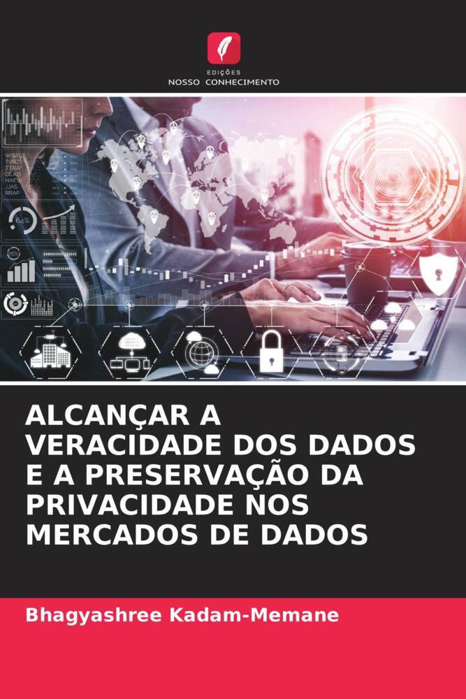 ALCANÇAR A VERACIDADE DOS DADOS E A PRESERVAÇÃO DA PRIVACIDADE NOS MERCADOS DE DADOS