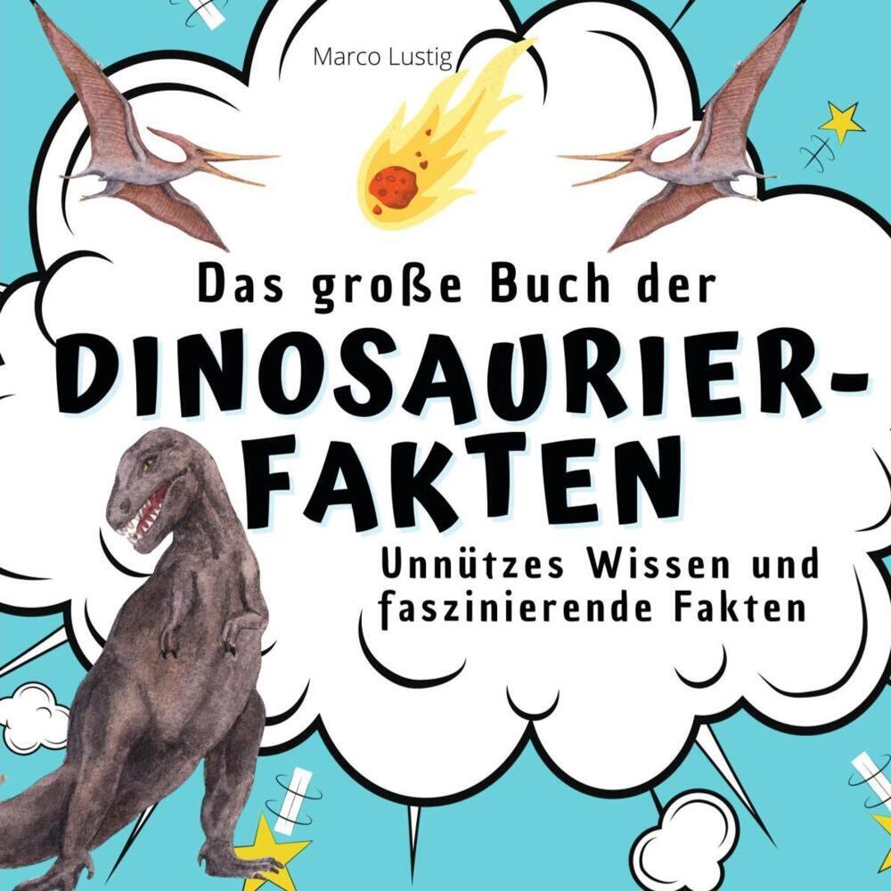 Das große Buch der Dinosaurier-Fakten