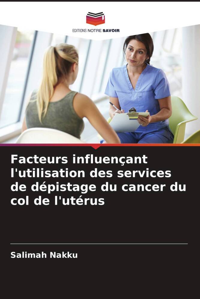 Facteurs influençant l'utilisation des services de dépistage du cancer du col de l'utérus