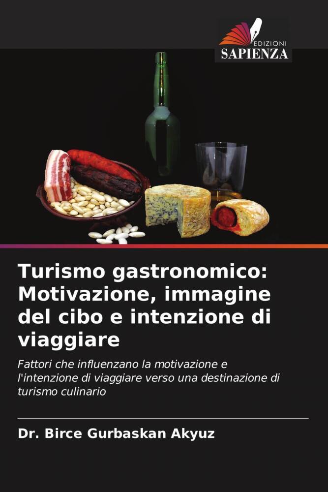 Turismo gastronomico: Motivazione, immagine del cibo e intenzione di viaggiare