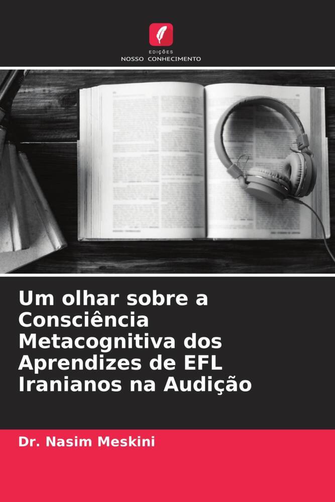 Um olhar sobre a Consciência Metacognitiva dos Aprendizes de EFL Iranianos na Audição