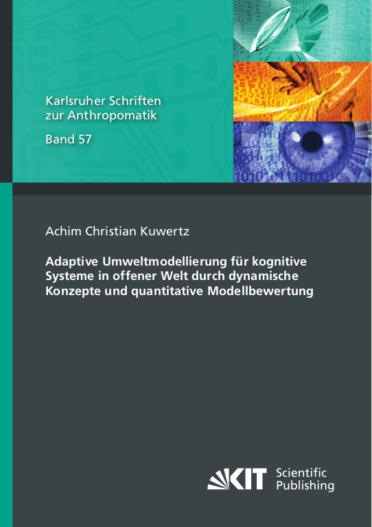 Adaptive Umweltmodellierung für kognitive Systeme in offener Welt durch dynamische Konzepte und quantitative Modellbewertung