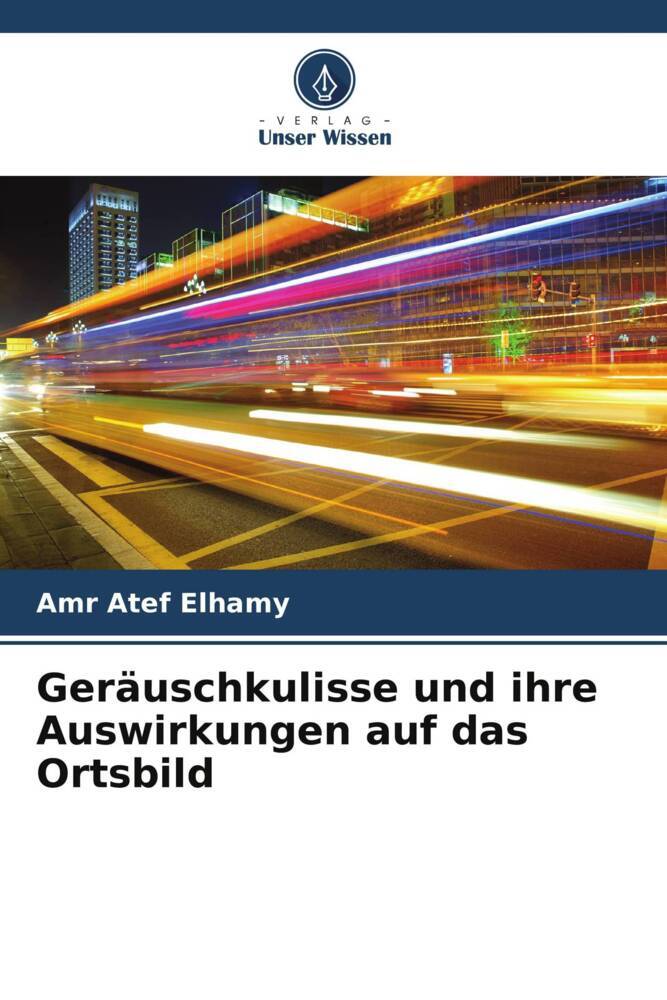 Geräuschkulisse und ihre Auswirkungen auf das Ortsbild